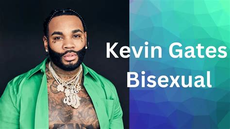 kevin gates bisexual|Kevin Gates and Bisexuality: 1 Insider’s Perspective